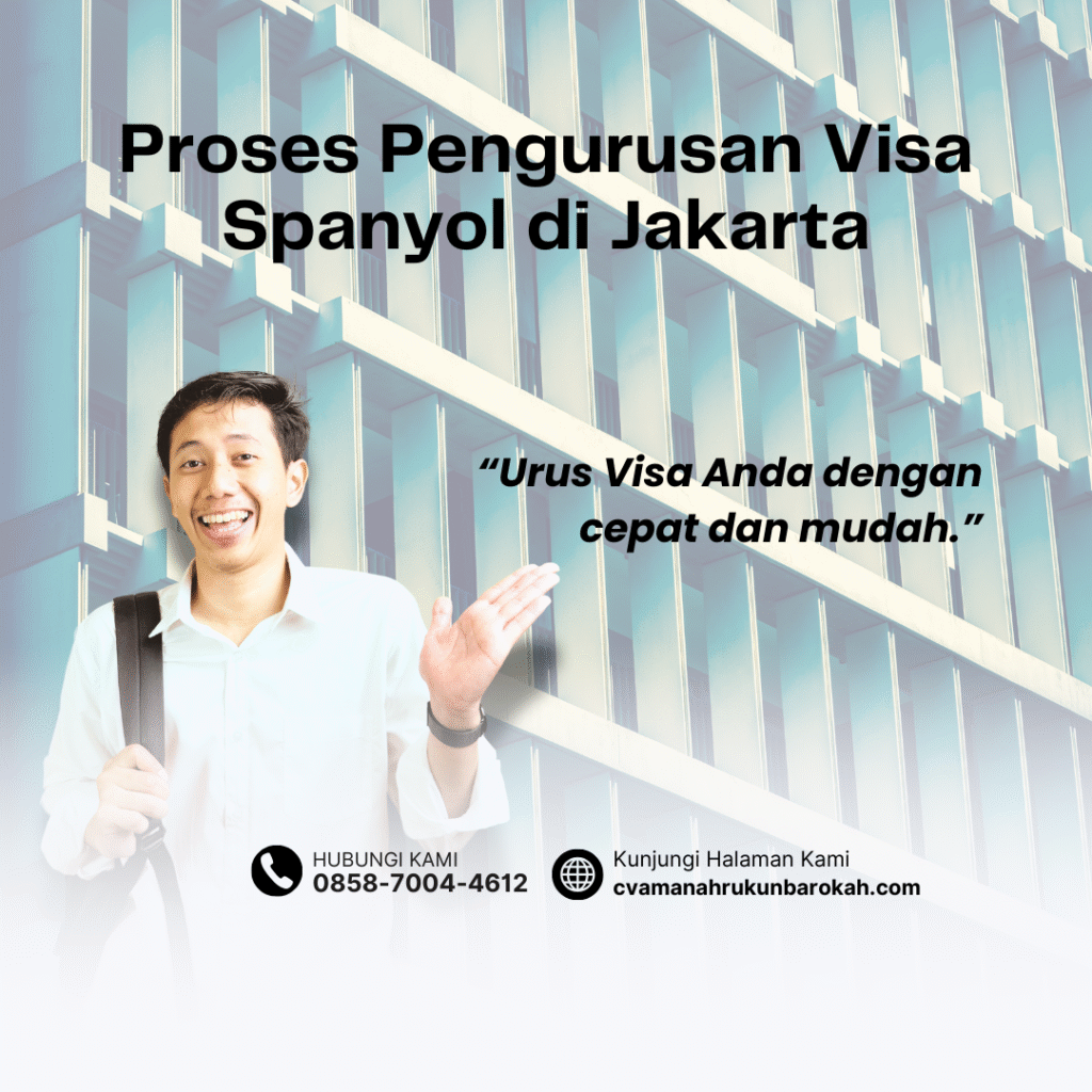 Proses Pengurusan Visa Spanyol di Jakarta Proses Pengurusan Visa Spanyol di Jakarta