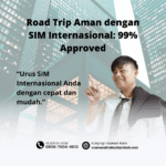 Road Trip Aman dengan SIM Internasional 99% Approved