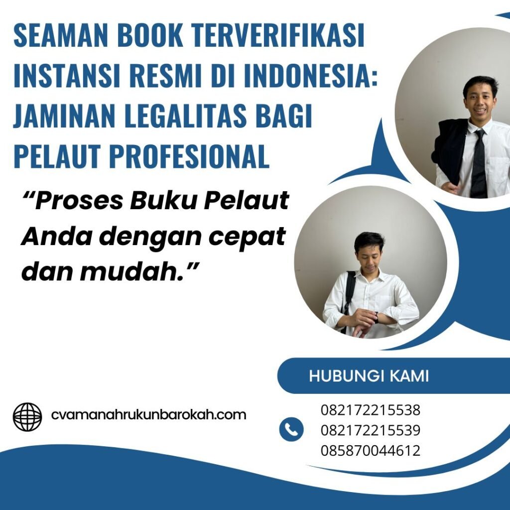 Seaman Book Terverifikasi Instansi Resmi di Indonesia Jaminan Legalitas bagi Pelaut Profesional