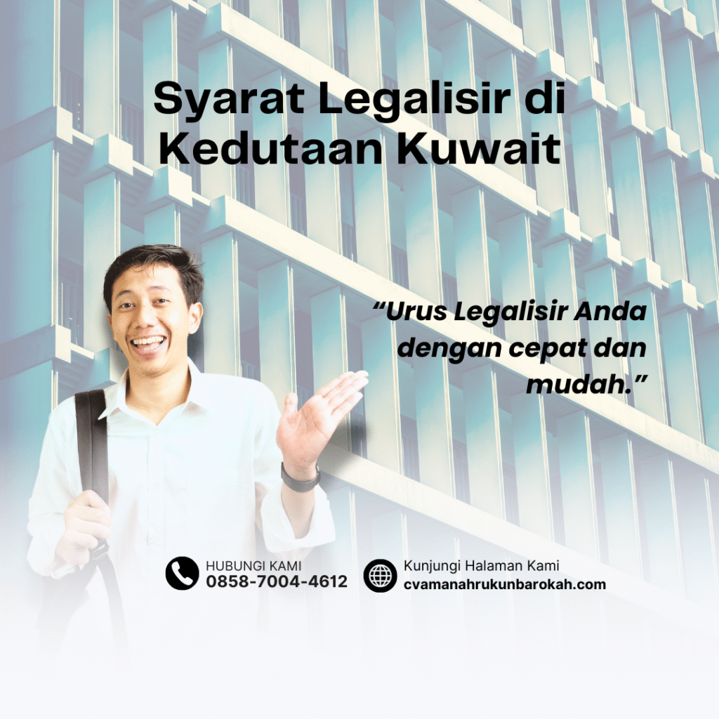 Syarat Legalisir di Kedutaan Kuwait Syarat Legalisir di Kedutaan Kuwait
