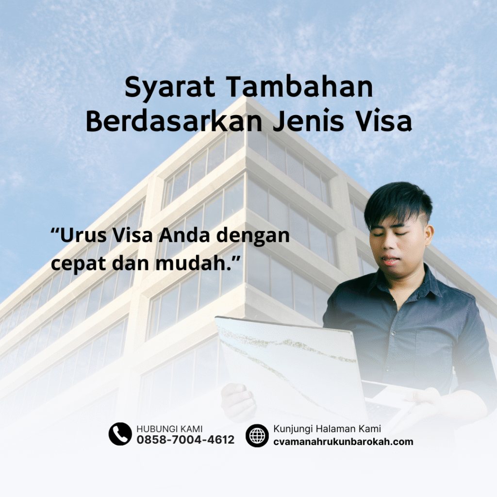 Syarat Tambahan Berdasarkan Jenis Visa