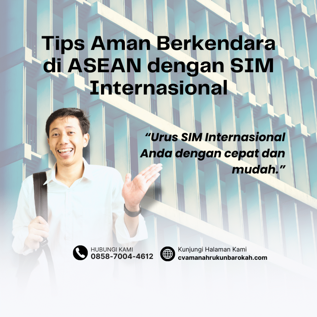 Tips Aman Berkendara di ASEAN dengan SIM Internasional Tips Aman Berkendara di ASEAN dengan SIM Internasional