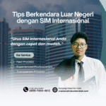 Tips Berkendara Luar Negeri dengan SIM Internasional