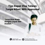 Tips Dapat Visa Taiwan Tanpa Ribet 99% Approved