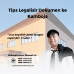 Tips Legalisir Dokumen ke Kamboja