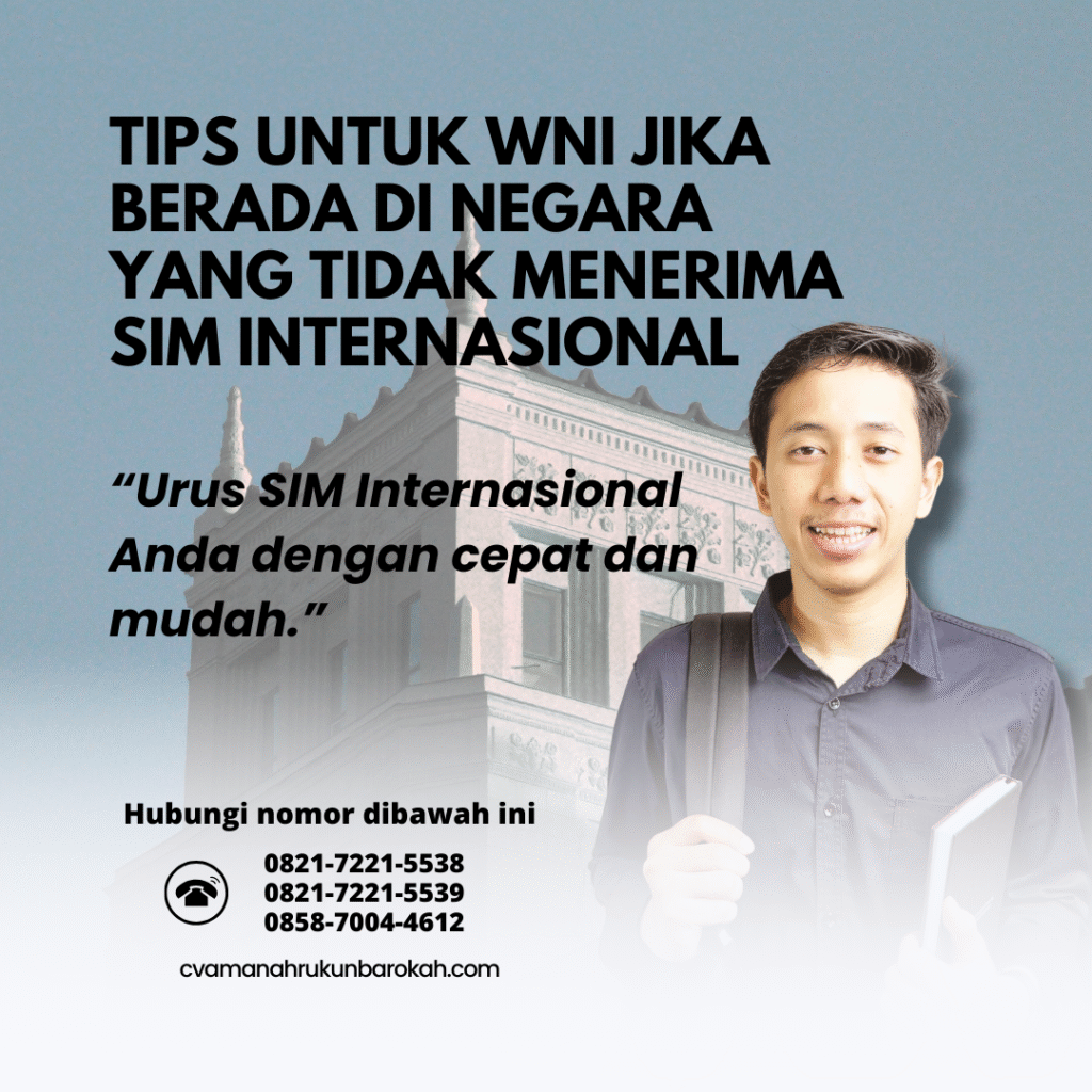 Tips untuk WNI Jika Berada di Negara yang Tidak Menerima SIM Internasional Tips untuk WNI Jika Berada di Negara yang Tidak Menerima SIM Internasional