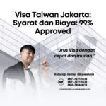 Visa Taiwan Jakarta Syarat dan Biaya 99% Approved