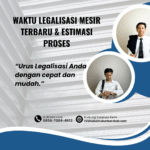 Waktu Legalisasi Mesir Terbaru & Estimasi Proses