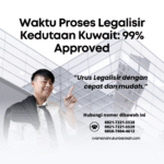 Waktu Proses Legalisir Kedutaan Kuwait 99% Approved