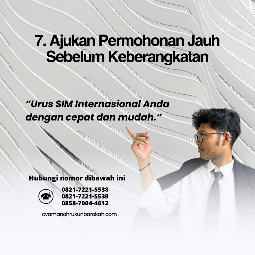 7. Ajukan Permohonan Jauh Sebelum Keberangkatan