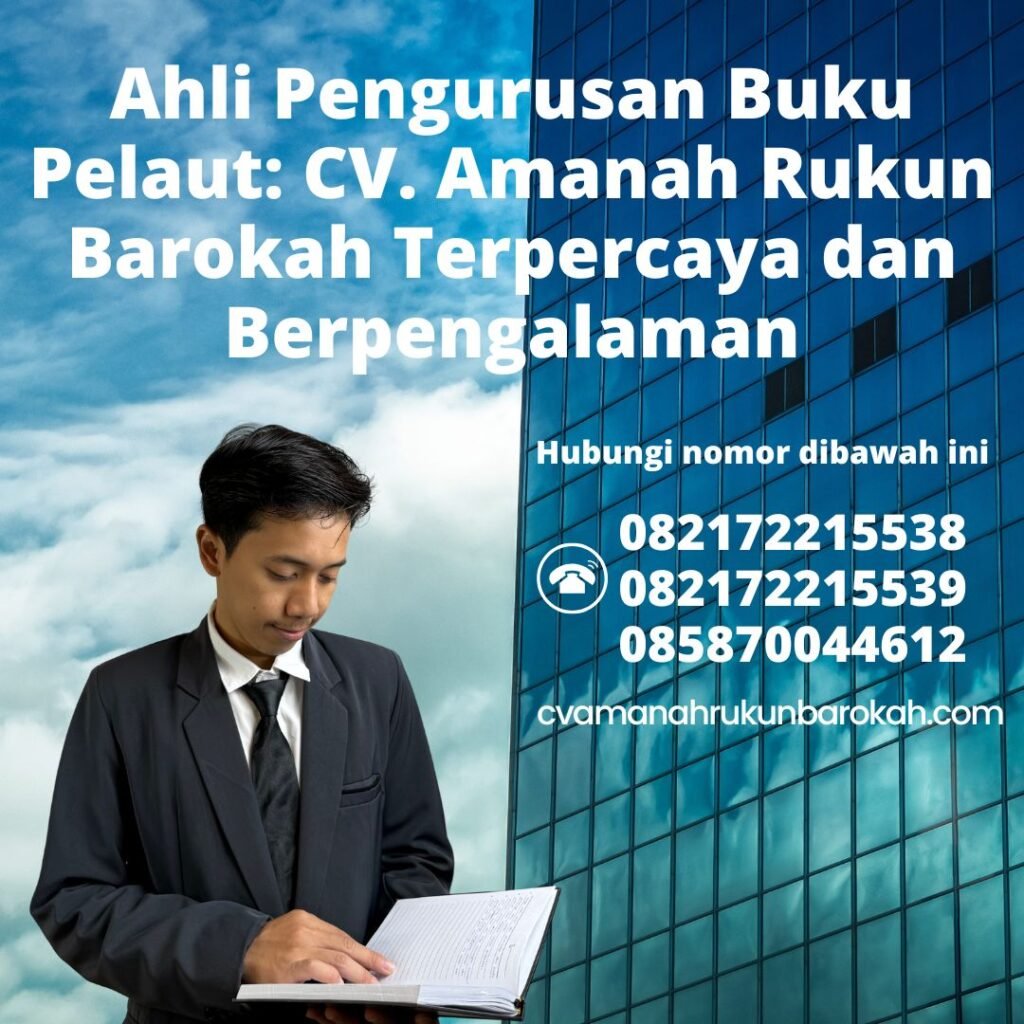 Ahli Pengurusan Buku Pelaut CV. Amanah Rukun Barokah Terpercaya dan Berpengalaman Ahli Pengurusan Buku Pelaut CV. Amanah Rukun Barokah Terpercaya dan Berpengalaman