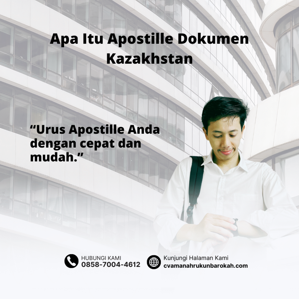 Apa Itu Apostille Dokumen Kazakhstan