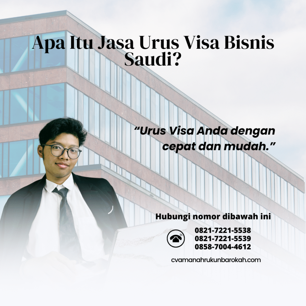 Apa Itu Jasa Urus Visa Bisnis Saudi