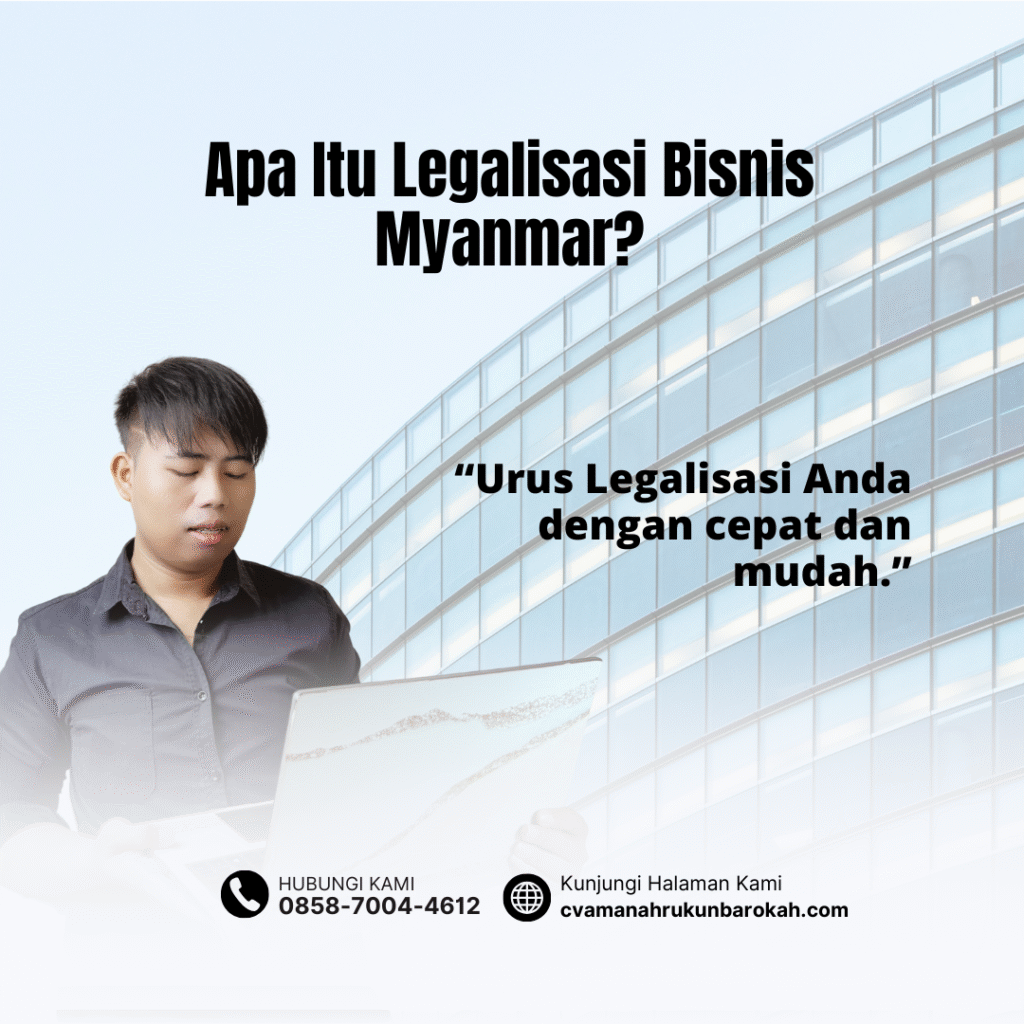 Apa Itu Legalisasi Bisnis Myanmar
