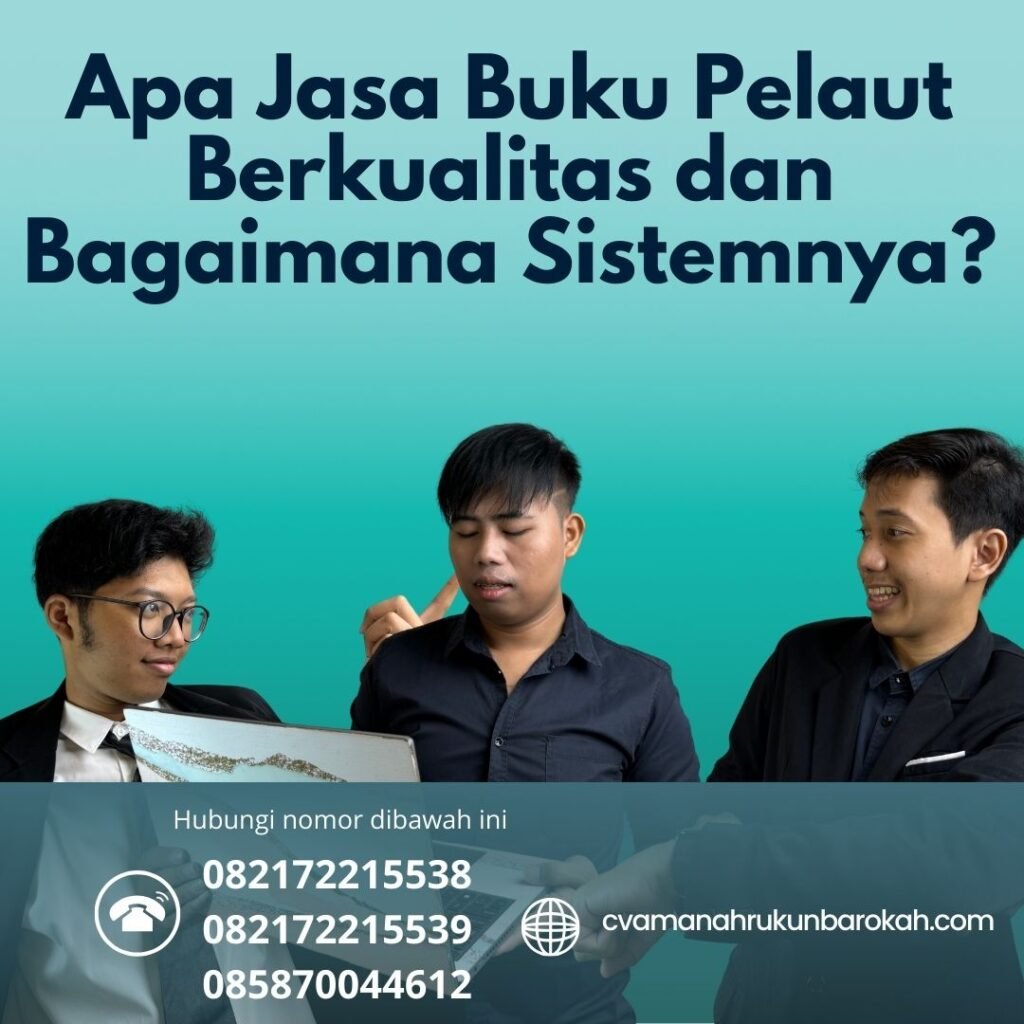 Apa Jasa Buku Pelaut Berkualitas dan Bagaimana Sistemnya (1) Apa Jasa Buku Pelaut Berkualitas dan Bagaimana Sistemnya (1)