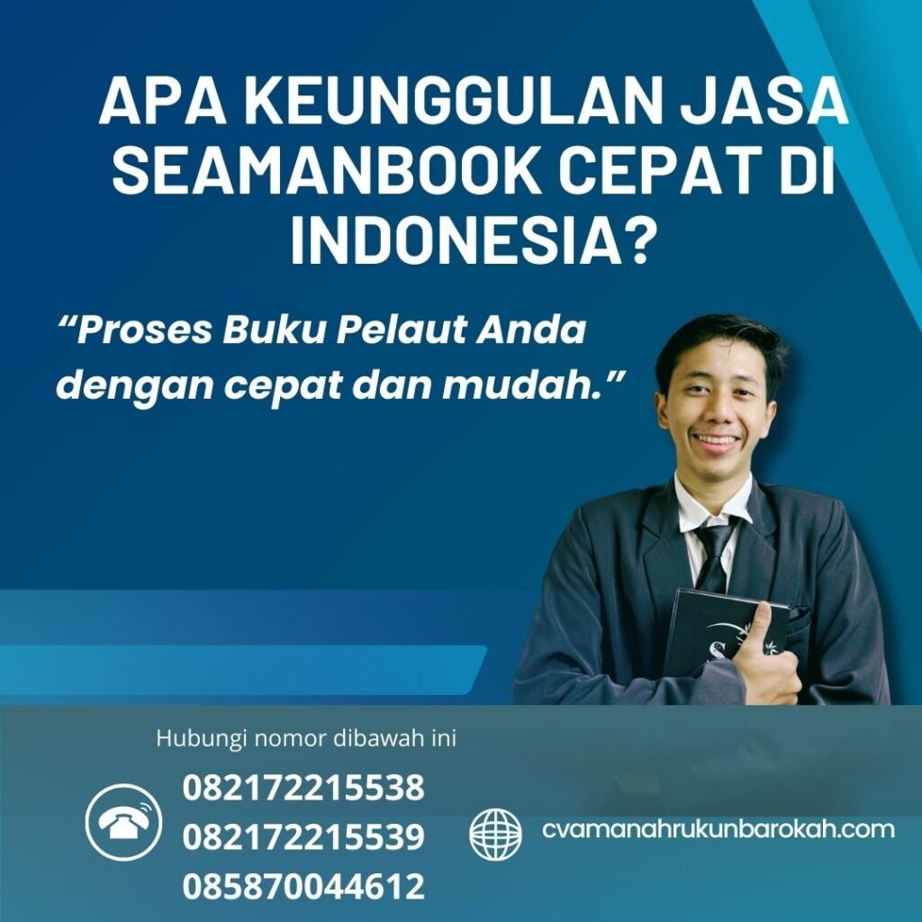 Apa Keunggulan Jasa Seamanbook Cepat di Indonesia (1) Apa Keunggulan Jasa Seamanbook Cepat di Indonesia (1)