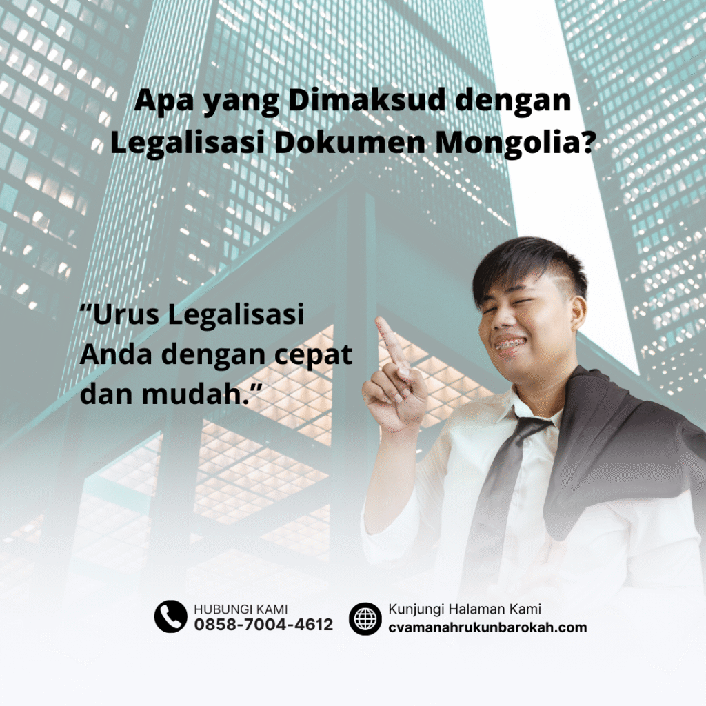 Apa yang Dimaksud dengan Legalisasi Dokumen Mongolia