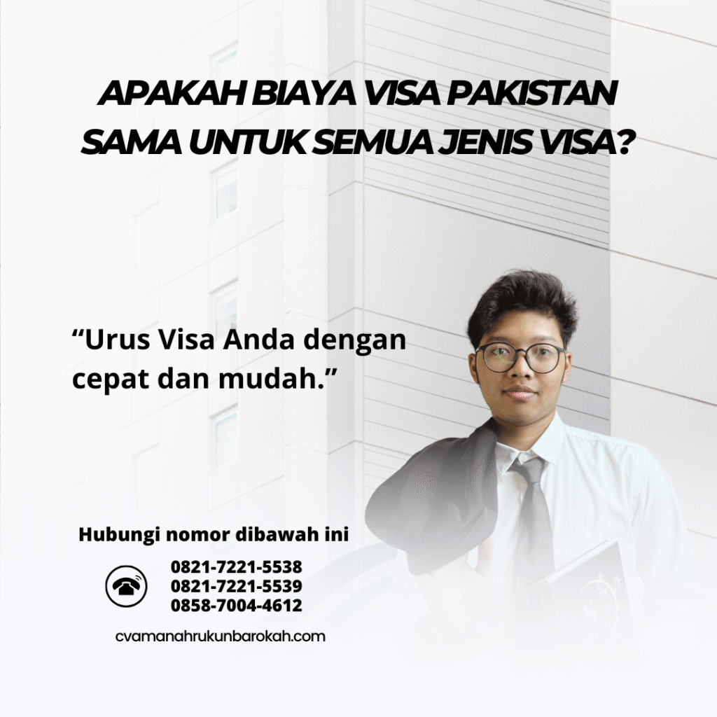 Apakah Biaya Visa Pakistan Sama untuk Semua Jenis Visa Apakah Biaya Visa Pakistan Sama untuk Semua Jenis Visa