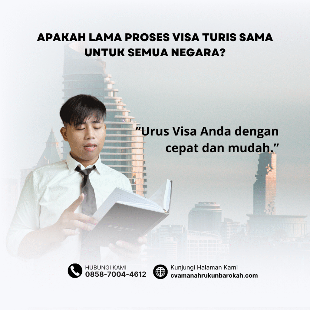 Apakah Lama Proses Visa Turis Sama untuk Semua Negara