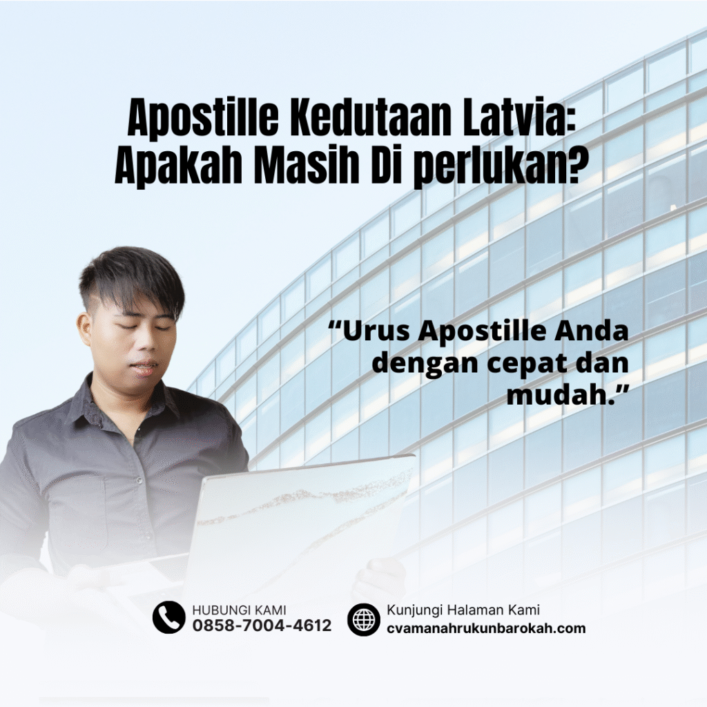 Apostille Kedutaan Latvia Apakah Masih Di perlukan