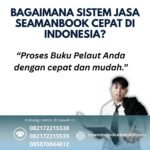 Bagaimana Sistem Jasa Seamanbook Cepat di Indonesia