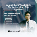 Berapa Biaya Visa Bisnis Rincian Lengkap 99% Approved