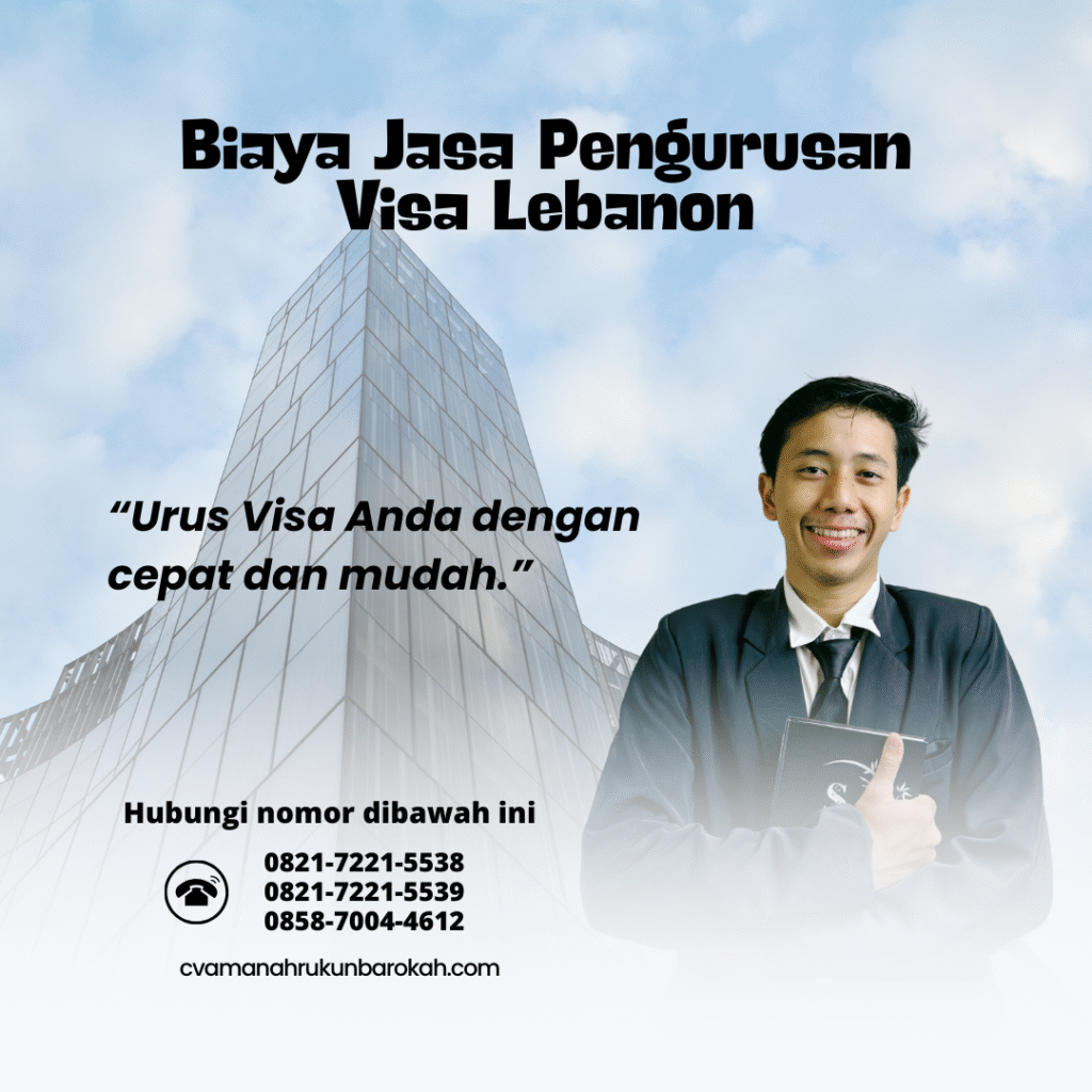 Biaya Jasa Pengurusan Visa Lebanon Biaya Jasa Pengurusan Visa Lebanon