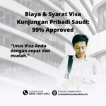 Biaya & Syarat Visa Kunjungan Pribadi Saudi 99% Approved