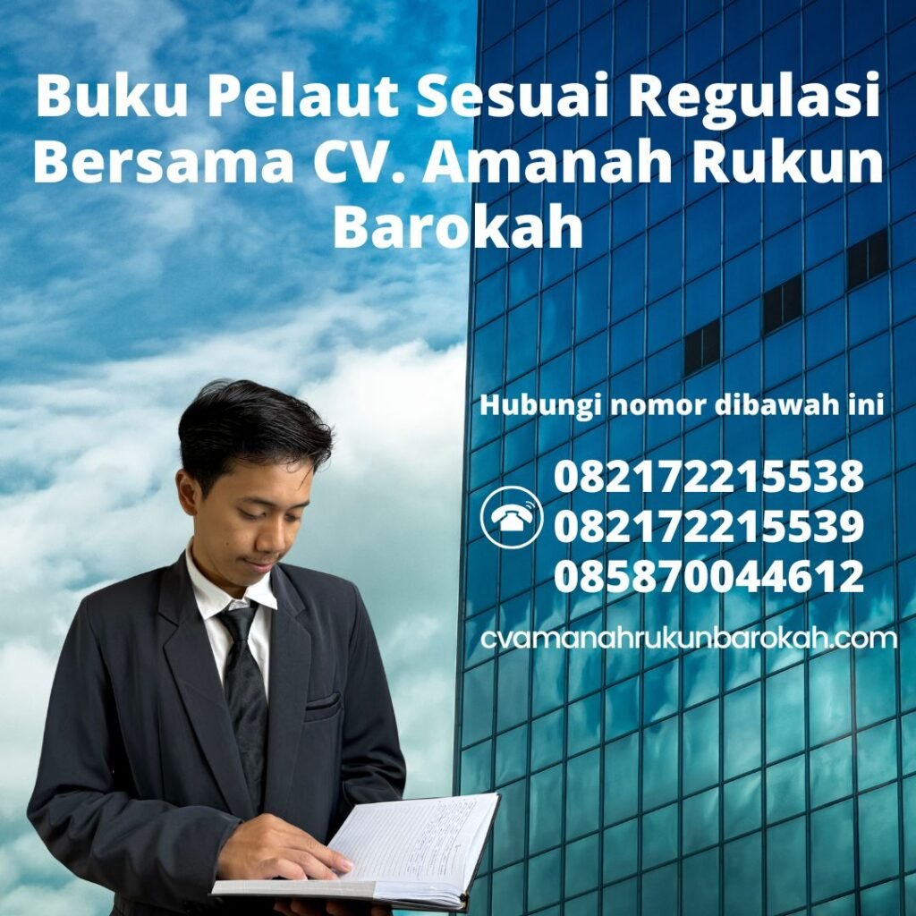 Buku Pelaut Sesuai Regulasi Bersama CV. Amanah Rukun Barokah Buku Pelaut Sesuai Regulasi Bersama CV. Amanah Rukun Barokah