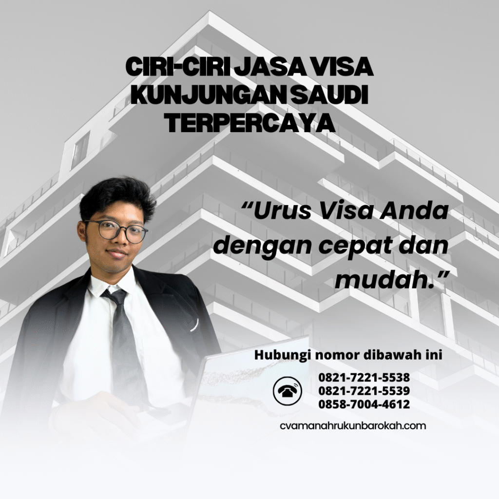 Ciri Ciri Jasa Visa Kunjungan Saudi Terpercaya