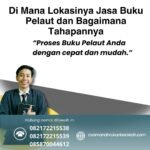 Di Mana Lokasinya Jasa Buku Pelaut dan Bagaimana Tahapannya