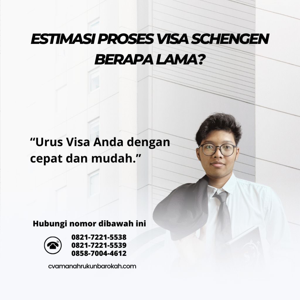 Estimasi Proses Visa Schengen Berapa Lama Estimasi Proses Visa Schengen Berapa Lama
