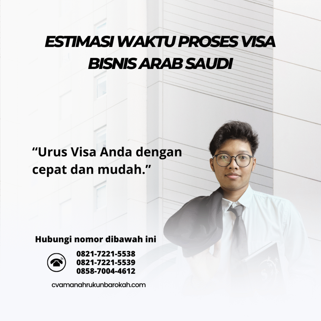 Estimasi Waktu Proses Visa Bisnis Arab Saudi