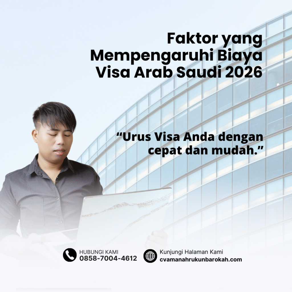 Faktor yang Mempengaruhi Biaya Visa Arab Saudi