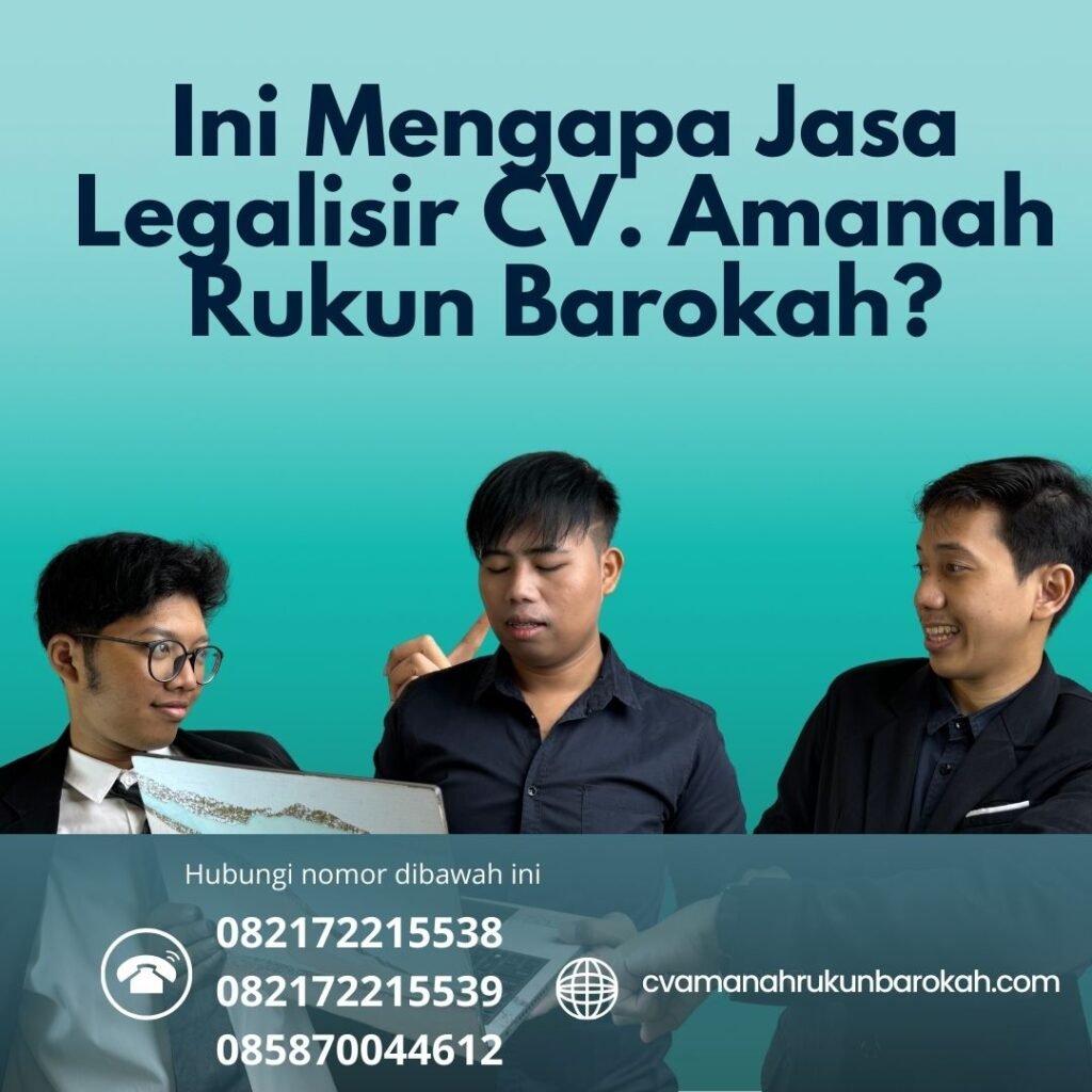 Ini Mengapa Jasa Legalisir CV. Amanah Rukun Barokah (1)