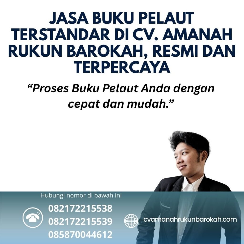 Jasa Buku Pelaut Terstandar di CV. Amanah Rukun Barokah, Resmi dan Terpercaya Jasa Buku Pelaut Terstandar di CV. Amanah Rukun Barokah, Resmi dan Terpercaya