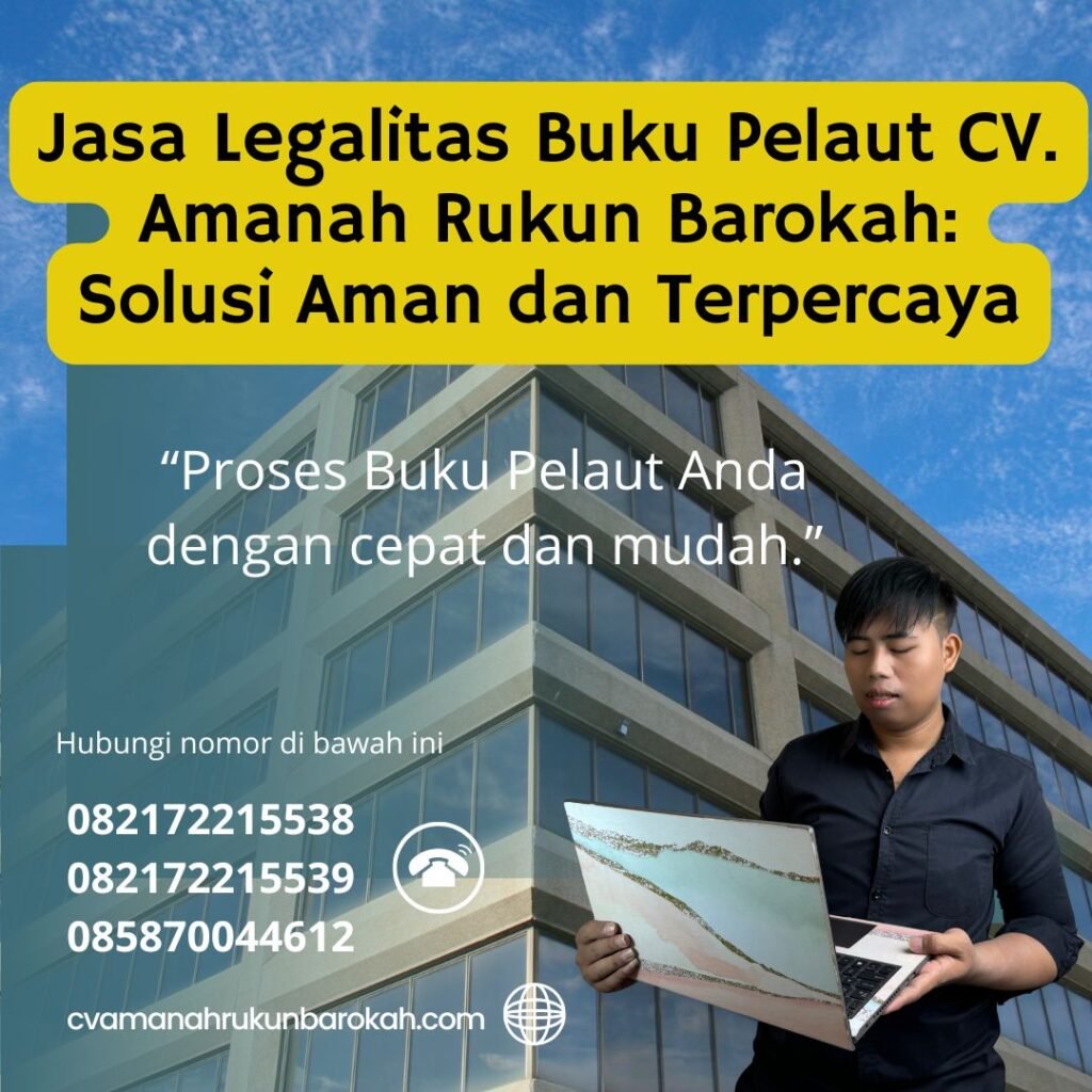 Jasa Legalitas Buku Pelaut CV. Amanah Rukun Barokah Solusi Aman dan Terpercaya Jasa Legalitas Buku Pelaut CV. Amanah Rukun Barokah Solusi Aman dan Terpercaya
