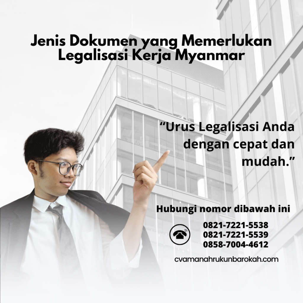 Jenis Dokumen yang Memerlukan Legalisasi Kerja Myanmar