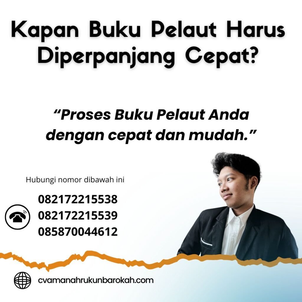 Kapan Buku Pelaut Harus Diperpanjang Cepat (1) Kapan Buku Pelaut Harus Diperpanjang Cepat (1)