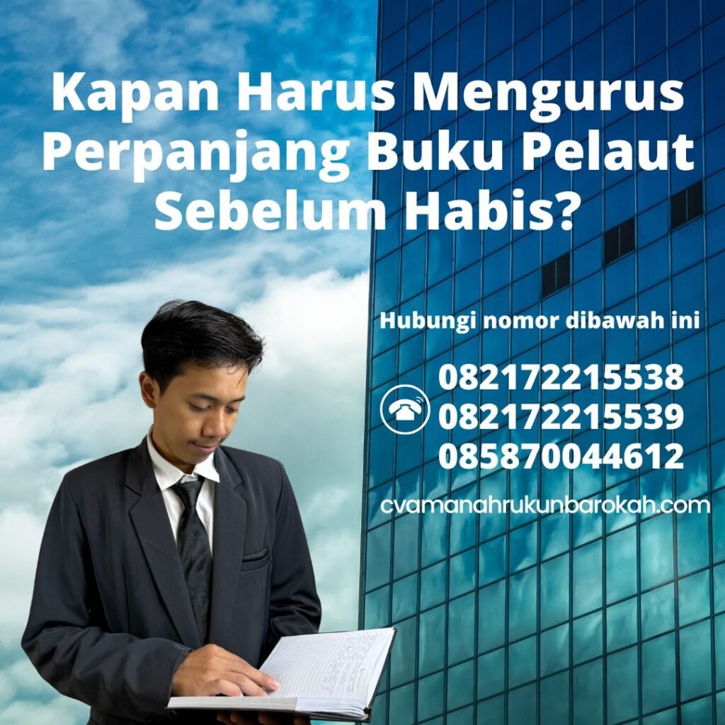 Kapan Harus Mengurus Perpanjang Buku Pelaut Sebelum Habis (1)