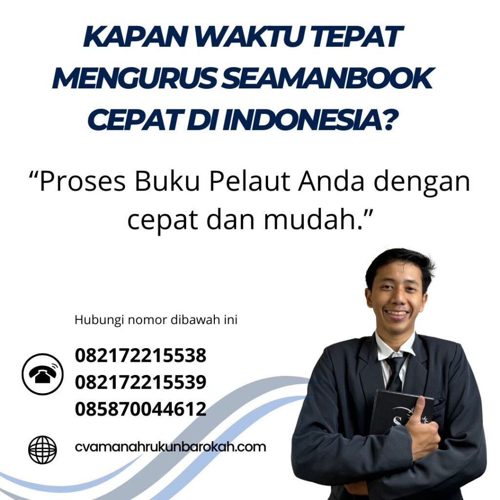 Kapan Waktu Tepat Mengurus Seamanbook Cepat di Indonesia (1) Kapan Waktu Tepat Mengurus Seamanbook Cepat di Indonesia (1)