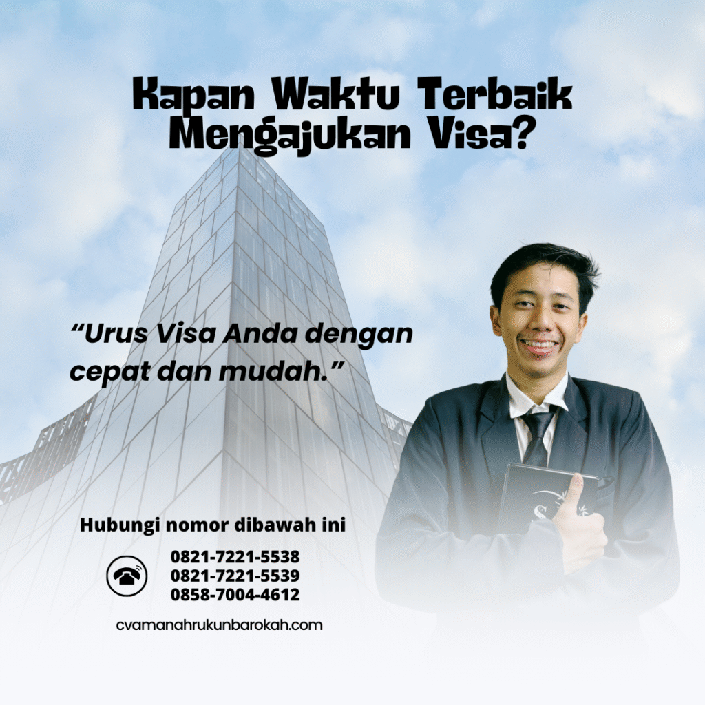 Kapan Waktu Terbaik Mengajukan Visa
