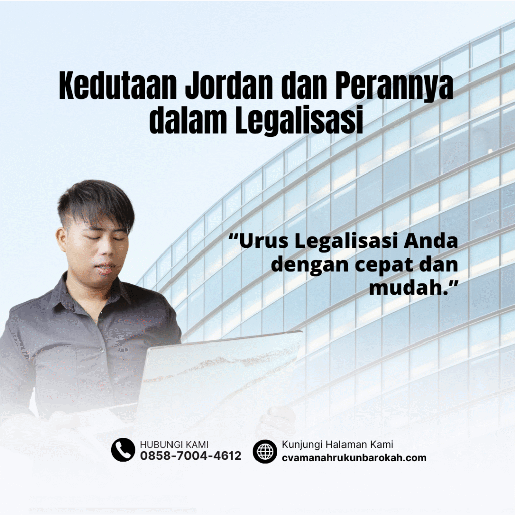 Kedutaan Jordan dan Perannya dalam Legalisasi