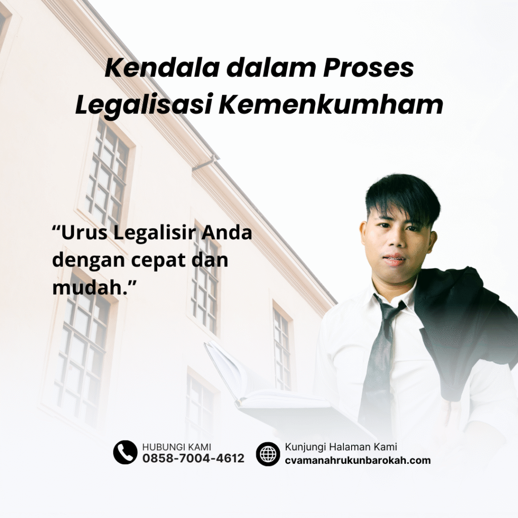 Kendala dalam Proses Legalisasi Kemenkumham Kendala dalam Proses Legalisasi Kemenkumham