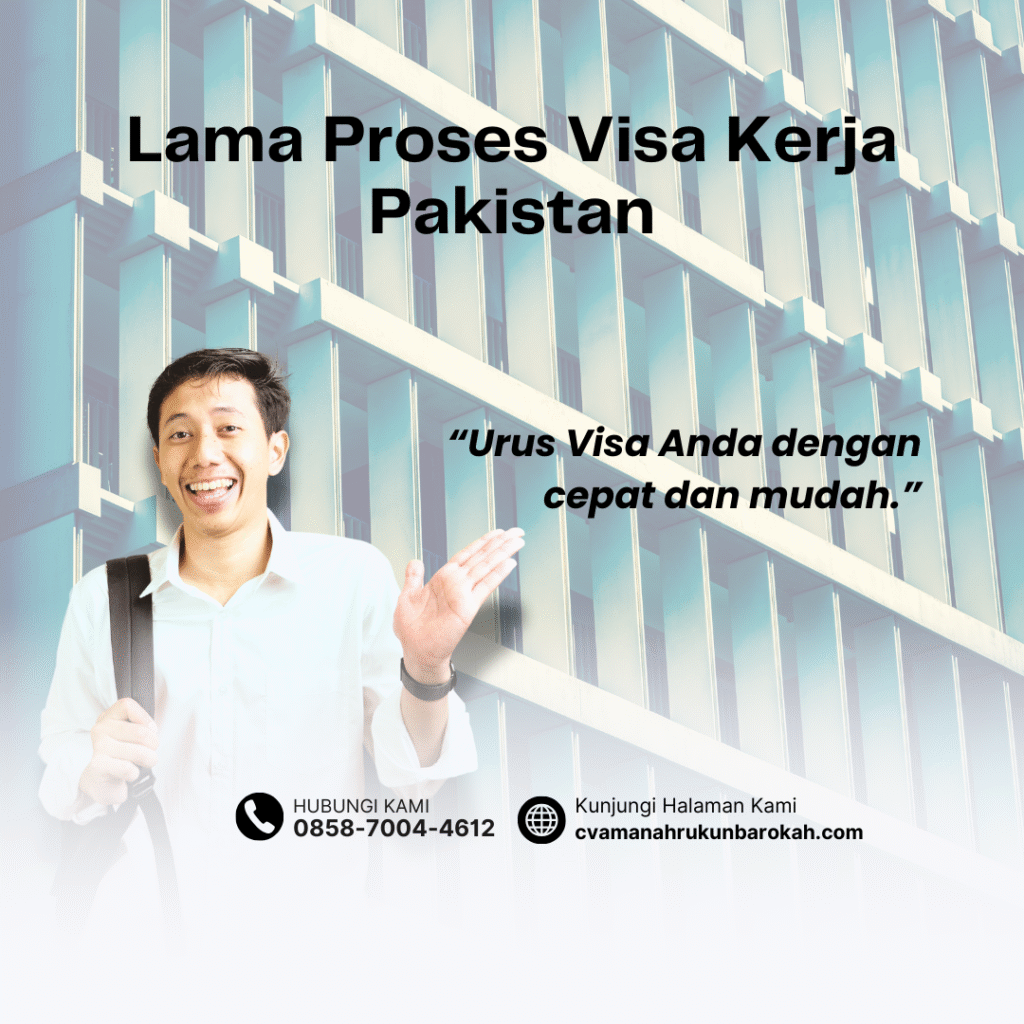 Lama Proses Visa Kerja Pakistan