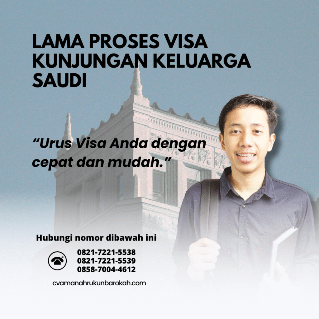Lama Proses Visa Kunjungan Keluarga Saudi (1)