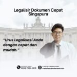 Legalisir Dokumen Cepat Singapura