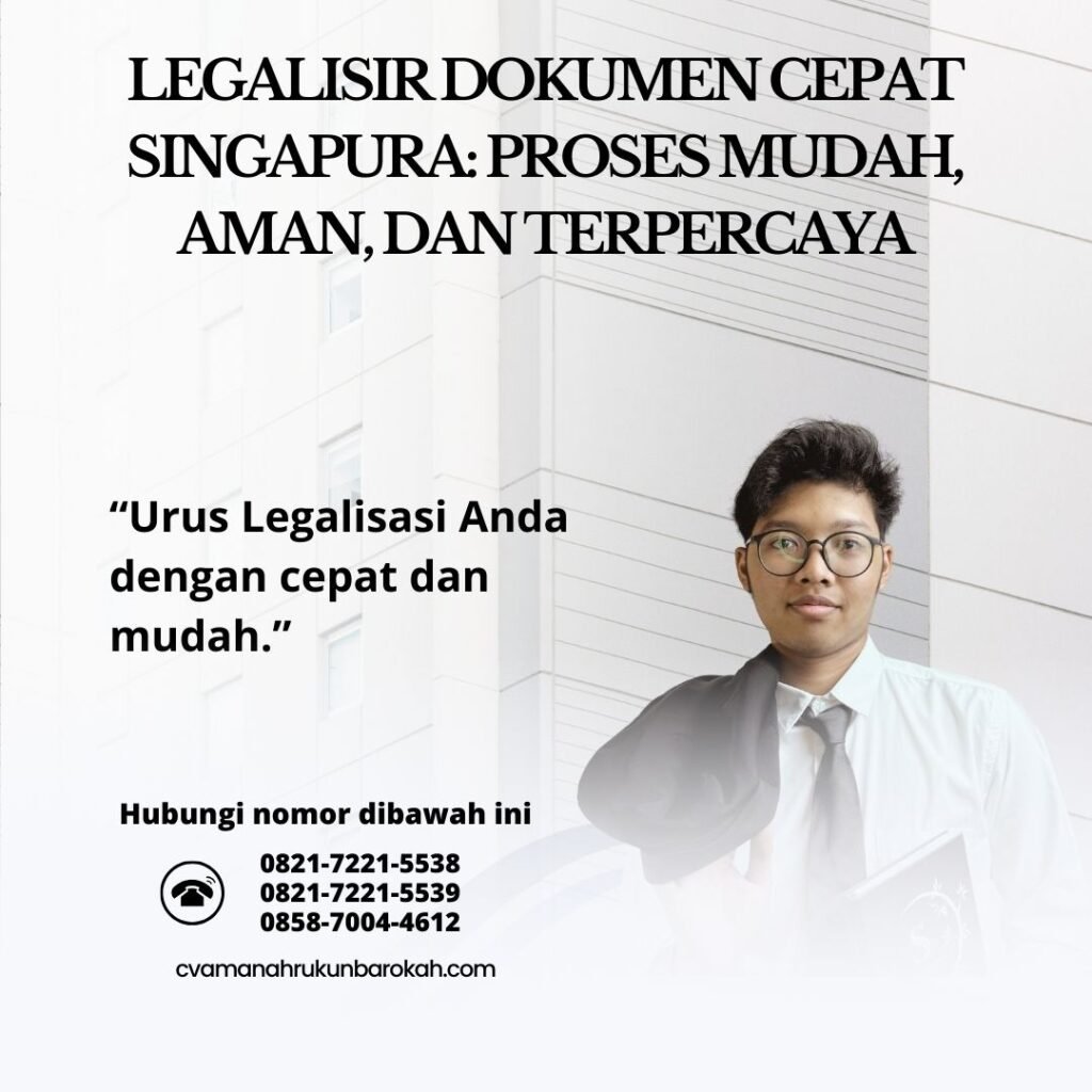 Legalisir Dokumen Cepat Singapura Proses Mudah, Aman, dan Terpercaya