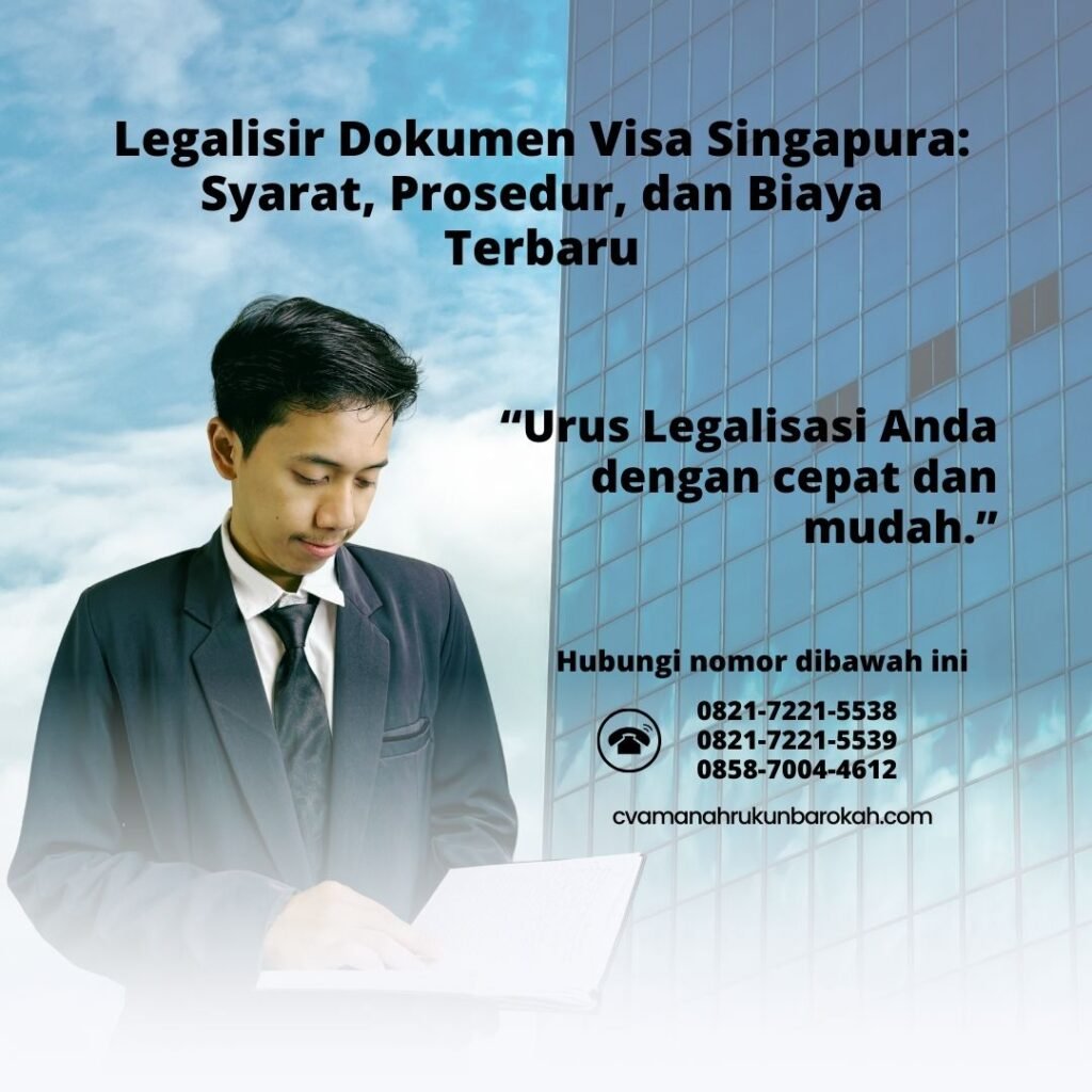 Legalisir Dokumen Visa Singapura Syarat, Prosedur, dan Biaya Terbaru