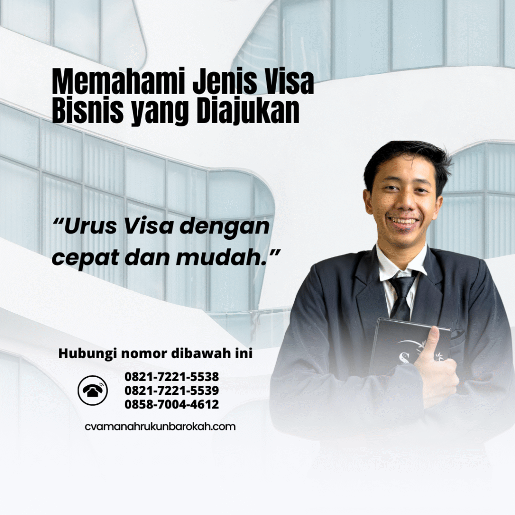 Memahami Jenis Visa Bisnis yang Diajukan